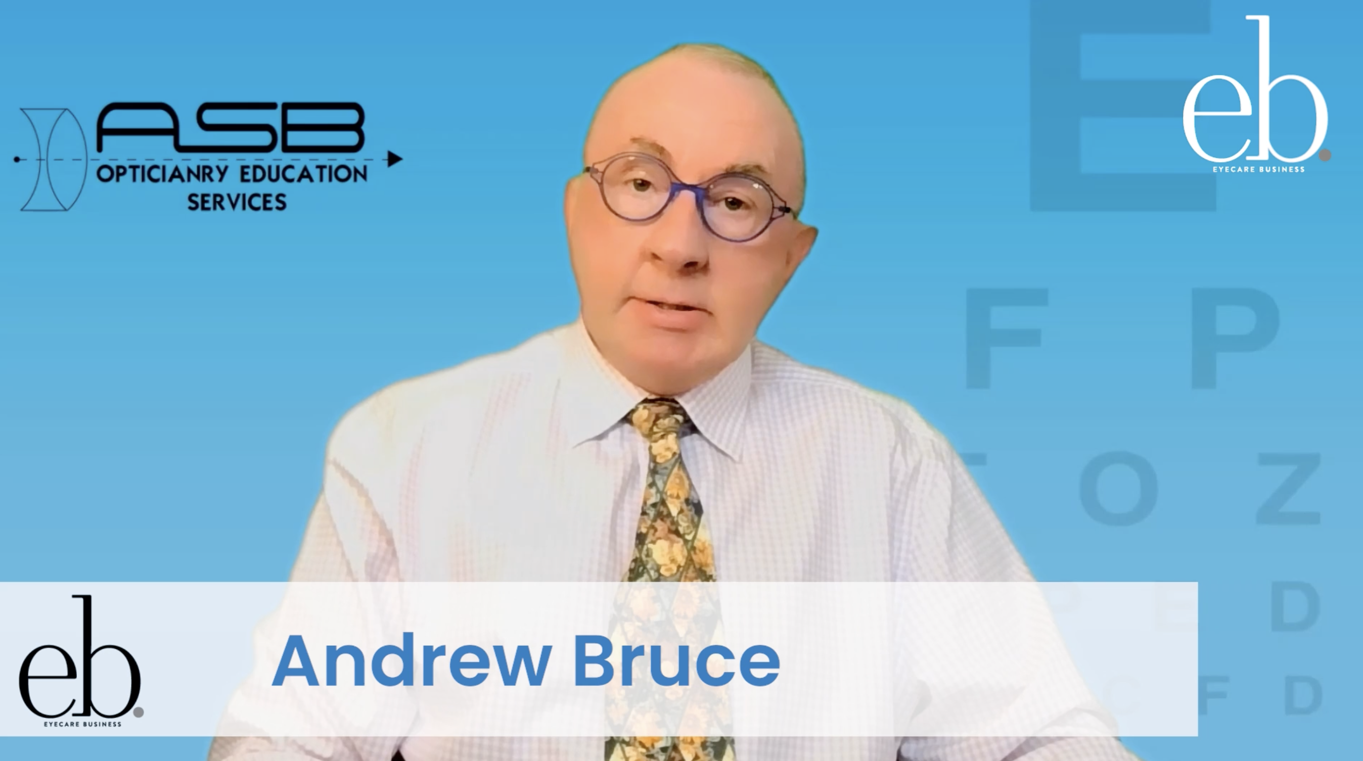 The Inside View With Andrew S. Bruce, LDO, ABOM, NCLEM, FCLSA